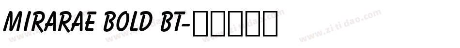 Mirarae Bold BT字体转换